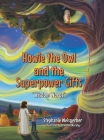 Howie the Owl and the Superpower Gifts: 