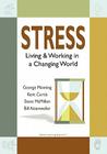 Stress: Living & Working in a Changing World By George Manning, Kent Curtis, Steve McMillen Cover Image