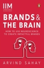 Brands and the Brain: How to Use Neuroscience to Create Impactful Brands Cover Image