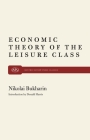The Economic Theory of the Leisure Class By Nikolai Bukharin Cover Image