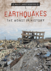 Earthquakes: The Worst in History Cover Image