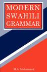 Modern Swahili Grammar By M. A. Mohammed Cover Image