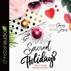 Sacred Holidays: Less Chaos, More Jesus Cover Image