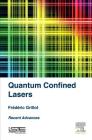 Quantum Confined Lasers: Recent Advances By Frederic Grillot Cover Image