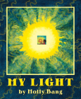 My Light: How Sunlight Becomes Electricity By Molly Bang, Molly Bang (Illustrator) Cover Image