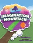 Imagination Mountain By Ivan Micek, Brent Plooster (Illustrator) Cover Image