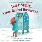 Dear Santa, Love, Rachel Rosenstein By Amanda Peet, Andrea Troyer, Christine Davenier (Illustrator) Cover Image