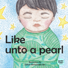 Like Unto a Pearl (Tender Years Series) By Elaheh Mottahedeh Bos (Illustrator) Cover Image