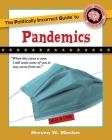 The Politically Incorrect Guide to Pandemics (The Politically Incorrect Guides) By Steven W. Mosher Cover Image