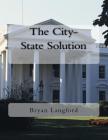 The City-State Solution By Bryan Langford Cover Image