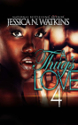A Thug's Love 4 By Jessica N. Watkins, Patrick Stevens (Read by), Miranda Jay (Read by) Cover Image