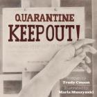 Quarantine: Keep Out! Cover Image