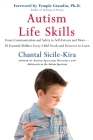 Autism Life Skills: From Communication and Safety to Self-Esteem and More - 10 Essential AbilitiesEv ery Child Needs and Deserves to Learn By Chantal Sicile-Kira Cover Image