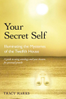 Your Secret Self: Illuminating the Mysteries of the Twelfth House By Tracy Marks Cover Image