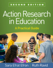 Action Research in Education: A Practical Guide By Sara Efrat Efron, EdD, Ruth Ravid, PhD Cover Image