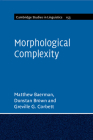 Morphological Complexity (Cambridge Studies in Linguistics #153) By Matthew Baerman, Dunstan Brown, Greville G. Corbett Cover Image