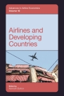 Airlines and Developing Countries (Advances in Airline Economics) By Kenneth Button (Editor) Cover Image