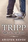 Tripp (Life #2) By Kristen Kehoe Cover Image