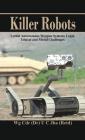 Killer Robots: Lethal Autonomous Weapon Systems Legal, Ethical and Moral Challenges Cover Image