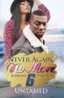 Never Again, No More 6: Karma's Payback By Untamed Cover Image