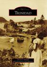 Trinidad (Images of America (Arcadia Publishing)) Cover Image