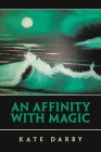 An Affinity with Magic By Kate Darby Cover Image