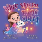 Super Special Magic Shoes By Megan Higgins, Daria Shamolina (Illustrator) Cover Image