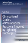 Observational Studies of Photonuclear Reactions Triggered by Lightning Discharges (Springer Theses) Cover Image
