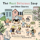 The Most Delicious Soup and Other Stories By Mariana Ruiz Johnson, Rosalind Harvey (Translator) Cover Image