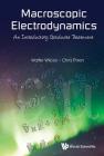 Macroscopic Electrodynamics: An Introductory Graduate Treatment Cover Image
