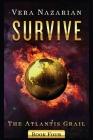 Survive (Atlantis Grail #4) By Vera Nazarian Cover Image