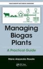 Managing Biogas Plants: A Practical Guide (Green Chemistry and Chemical Engineering) Cover Image