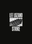 Lee Lozano: Strike Cover Image