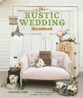 The Rustic Wedding Handbook By Maggie Lord Cover Image