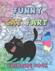 Funny Cat Fart Coloring Book: A Coloring Book to Color Farting Cats for Fun for Kids and Adults for Stress Relief and Relaxation Cover Image