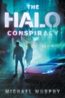 The Halo Conspiracy By Michael Murphy Cover Image