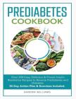 Pre-Diabetes Cookbook: Over 200 Easy, Delicious & Proven Insulin Resistance Recipes to Reverse Prediabetes and Diabetes. 30 Day Action Plan & By Sandra Williams Cover Image