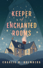 Keeper of Enchanted Rooms By Charlie N. Holmberg, Amanda Leigh Cobb (Read by), Graham Halstead (Read by) Cover Image