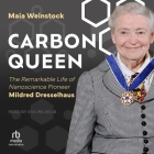 Carbon Queen: The Remarkable Life of Nanoscience Pioneer Mildred Dresselhaus Cover Image