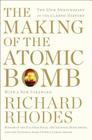 The Making of the Atomic Bomb: 25th Anniversary Edition By Richard Rhodes Cover Image