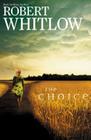 The Choice By Robert Whitlow Cover Image