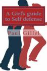 A Girl's guide to Self defense By Paul Gillel Cover Image