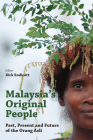 Malaysia's Original People: Past, Present and Future of the Orang Asli By Kirk Endicott (Editor) Cover Image