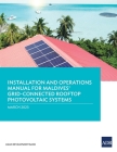 Installation and Operations Manual for Maldives' Grid-Connected Rooftop Photovoltaic Systems By Asian Development Bank Cover Image