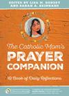 The Catholic Mom's Prayer Companion: A Book of Daily Reflections (Catholicmom.com Book) Cover Image