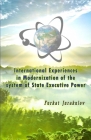 International Experiences in Modernization of the system of State Executive Power By Furkat Jurakulov Cover Image