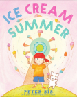 Ice Cream Summer By Peter Sís, Peter Sís (Illustrator) Cover Image