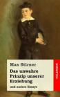 Das unwahre Prinzip unserer Erziehung: und andere Essays By Max Stirner Cover Image