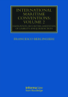 International Maritime Conventions (Volume 2): Navigation, Securities, Limitation of Liability and Jurisdiction (Maritime and Transport Law Library) By Francesco Berlingieri Cover Image