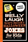 Belly Laugh Scary, Spooky Halloween Jokes for Kids: 350 Scary Jokes! By Sky Pony Press, Alex Paterson (Illustrator) Cover Image